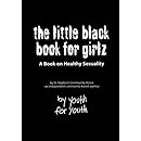 The Little Black Book for Girlz: A Book on Healthy Sexuality