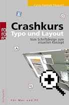 Crashkurs Typo und Layout: Vom Schriftdesign zum visuellen Konzept. Für Mac und PC