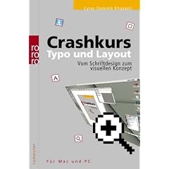 Crashkurs Typo und Layout: Vom Schriftdesign zum visuellen Konzept. F�r Mac und PC