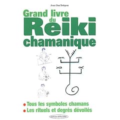 Le grand livre du Reiki chamanique