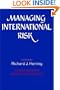 Managing International Risk: Essays Commissioned in Honor of the Centenary of the Wharton School, University of Pennsylvania