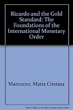 Ricardo and the gold standard : the foundations of the international monetary order