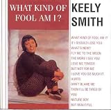 Review Keely Smith  / What Kind of Fool Am I