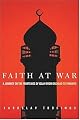 Faith at War: A Journey on the Frontlines of Islam, from Baghdad to Timbuktu