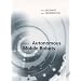 Introduction to Autonomous Mobile Robots (Intelligent Robotics and Autonomous Agents)