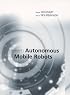 Introduction to Autonomous Mobile Robots (Intelligent Robotics and Autonomous Agents)