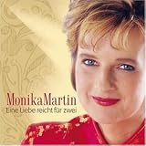 Eine Liebe Reicht f�r Zwei - Monika Martin