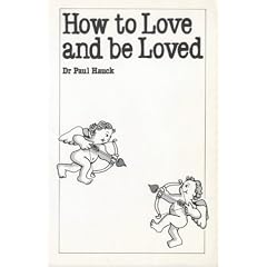 How to Love and Be Loved (Overcoming Common Problems)