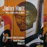 Music : John Holt Like a Bolt: Original Reggae Classics 1968-1974