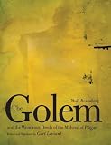 The golem and the wondrous deeds of the Maharal of Prague