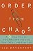 Order from Chaos: A Six-Step Plan for Organizing Yourself, Your Office, and Your Life