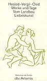 Werke und Tage / Vom Landbau / Liebeskunst - Bibliothek der Antike. - Hesiod, Vergil, Ovid, Virgil