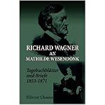 Richard Wagner an Mathilde Wesendonk: Tagebuchbl?tter und Briefe (1853-1871) book cover