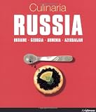 Culinaria Russia : Ukraine - Georgia - Armenia - Azerbaijan