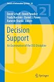 Decision Support: An Examination of the DSS Discipline (Annals of Information Systems)