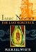 Isaac Newton: The Last Sorcerer
