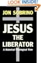 Jesus the Liberator: A Historical-Theological Reading of Jesus of Nazareth