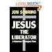 Jesus the Liberator: A Historical-Theological Reading of Jesus of Nazareth