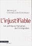 L'injustifiable: Les politiques fran�aises de l'immigration