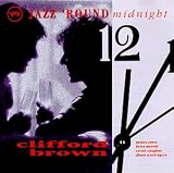 Jazz `Round Midnight: Clifford Brown