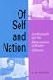 Of Self and Nation: Autobiography and the Representation of Modern Indonesia