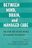 Between Mind, Brain, and Managed Care: the Now and Future World of Academic Psychiatry
