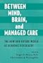 Between Mind, Brain, and Managed Care: The Now and Future World of Academic Psychiatry