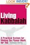Living Kabbalah: A Practical System for Making the Power Work for You