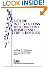 Future Interventions with Battered Women and Their Families (SAGE Series on Violence against Women)