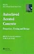 Autoclaved Aerated Concrete - Properties, Testing and Design