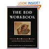 The BDD Workbook: Overcome Body Dysmorphic Disorder and End Body Image Obsessions