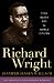 Richard Wright: From Black Boy to World Citizen (Library of African-American Biography) (Library of African-American Biographies)