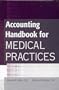 Accounting Handbook for Medical Practices (Wiley Healthcare Accounting and Finance)