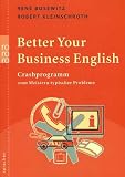 Better Your Business English: Crashprogramm zum Meistern typischer Fehler