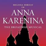 : Anna Karenina: The Broadway Musical