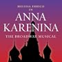 Anna Karenina: The Broadway Musical
