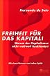 Freiheit f�r das Kapital! Warum der Kapitalismus nicht weltweit funktioniert