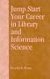 Jump Start Your Career in Library and Information Science