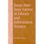 Jump Start Your Career in Library and Information Science