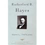 Rutherford B. Hayes: 1877 - 1881: (The American Presidents Series)
