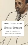 Lines of descent : W.E.B. Du Bois and the emergence of identity