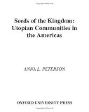 Seeds of the Kingdom: Utopian Communities in the Americas
