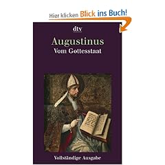 Vom Gottesstaat (De civitate Dei): Vollst�ndige Ausgabe in einem Band Buch 1 bis 10, Buch 11 bis 22