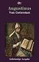 Vom Gottesstaat (De civitate Dei): Vollst�ndige Ausgabe in einem Band Buch 1 bis 10, Buch 11 bis 22