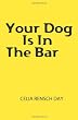 Your Dog Is In The Bar