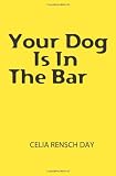 Your Dog Is In The Bar