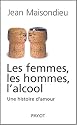 Les femmes, les hommes, l'alcool : Une histoire d'amour