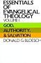 Essentials of Evangelical Theology, Volume 1: God, Authority, and Salvation