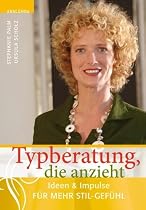 Typberatung, die anzieht - Ideen & Impulse für mehr Stilgefühl