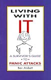 Living With ‘It’: A Survivor’s Guide to Panic Attacks